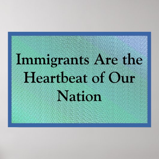 Poster Les immigrants sont notre battement de coeur (Devant)