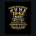Poster Les Légendes Sont Nées En Juin 1942 80 Ans 80ème<br><div class="desc">Les Légendes Sont Nées En Juin 1942 Cadeau De 80 Ans, 80E Anniversaire. Un cadeau parfait pour votre père, maman, papa, hommes, femmes, amis et membres de la famille le jour de Thanksgiving, Noël, Fête des mères, Fête des pères, 4 juillet, 1776 Jour indépendant, Fête des anciens combattants, Fête de...</div>