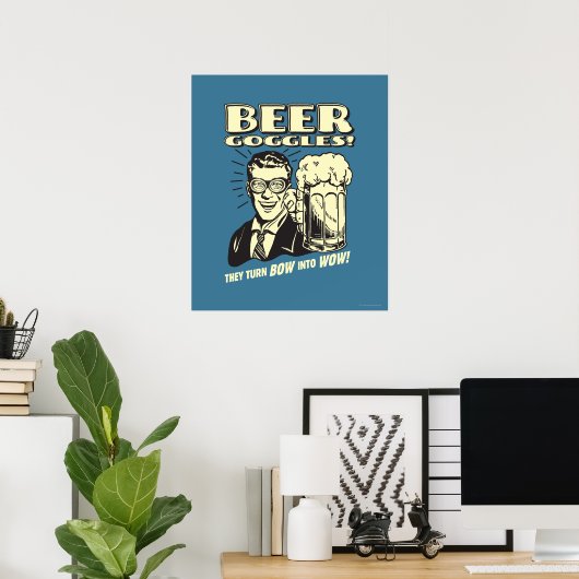 Poster Les lunettes de bière : Transformez Le Bow En Wow (Bureau à domicile)