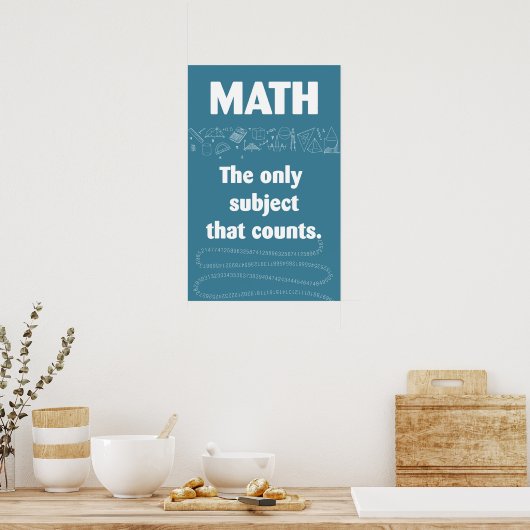 Poster Les maths ne comptent que le sujet. (Cuisine)