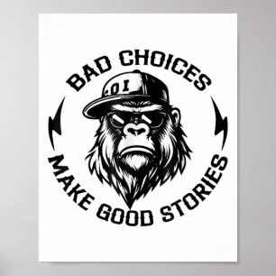 Poster Les mauvais choix du singe font de bonnes histoire