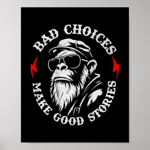 Poster Les mauvais choix du singe font de bonnes histoire