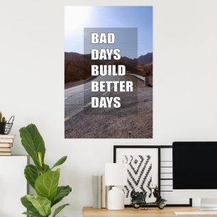 Poster Les mauvais jours créent de meilleurs jours