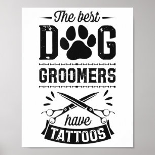 Poster Les Meilleurs Groomers De Chiens Ont Tattoos Drôle
