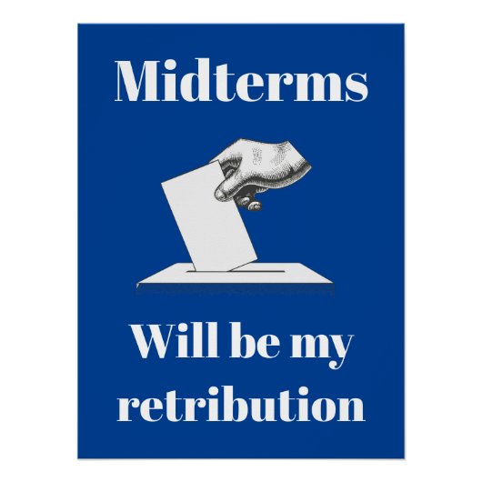 Poster Les Midterms Seront Ma Rétribution (Devant)