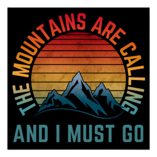 Poster les montagnes m'appellent et je dois y aller