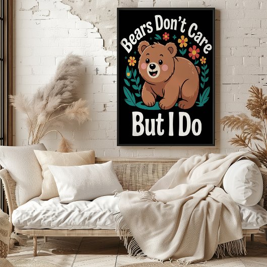 Poster Les ours ne s'en soucient pas, mais je le fais