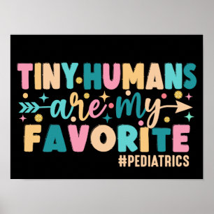 Poster Les petits humains sont ma pédiatrie préférée