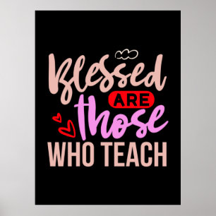 Poster Les Professeurs Sont Heureux Ceux Qui Enseignent