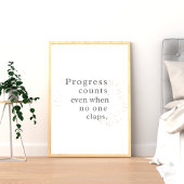 Poster Les progrès comptent même quand personne n'applaud