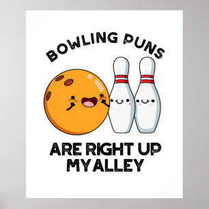 Poster Les Puns De Bowling Sont Juste En Haut De Ma Pun D