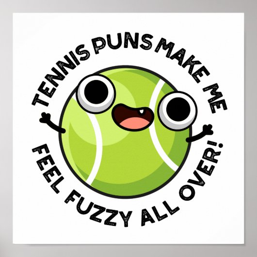 Poster Les Puns De Tennis Me Font Me Sentir Fuzzy Sur Tou (Devant)