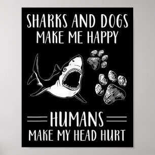 Poster Les requins et les chiens me rendent heureux les h