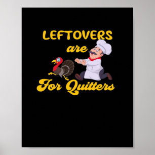 Poster Les Restes Drôle Sont Pour Les Quitters Qui Pourch