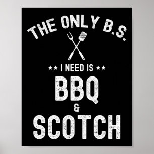Poster Les Seuls Bs dont j'ai besoin sont Bbq et Scotch F