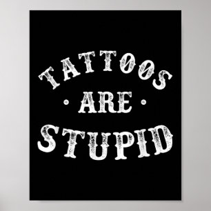 Poster Les Tatouages Sont Stupides Tatouage À L'Encre Sar