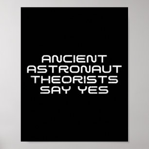 Poster Les Théoristes Des Astronautes Anciens Disent Oui