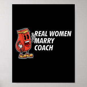 Poster Les vraies femmes épousent un coach humour de coac
