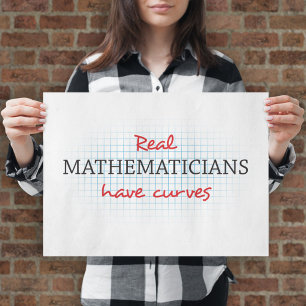 Poster Les vrais Mathématiciens Ont Des Courbes Maths a