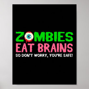Poster Les zombies mangent les cerveaux Ne vous inquiétez