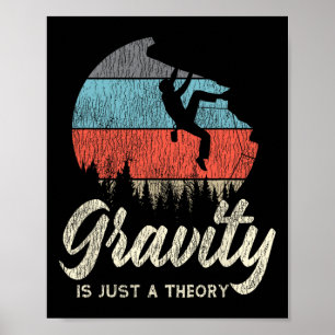 Poster L'escalade Climber La gravité n'est qu'une théorie