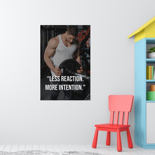 Poster Less Reaction More Intention Gym Motivation Quote (Pépinière 1)