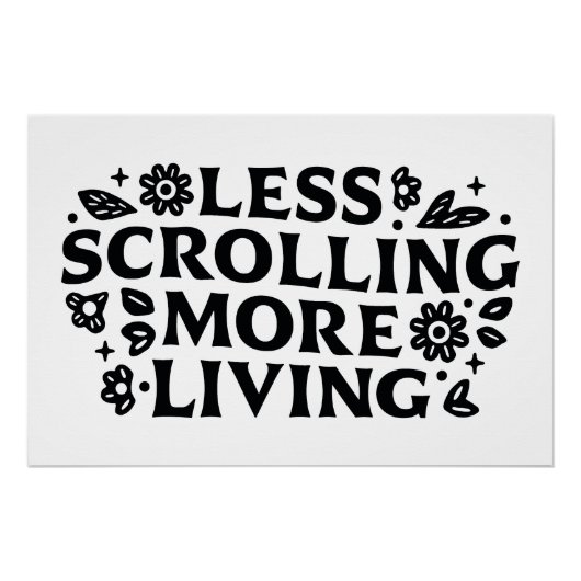 Poster Less scrolling more living mindfulness quotes (Devant)
