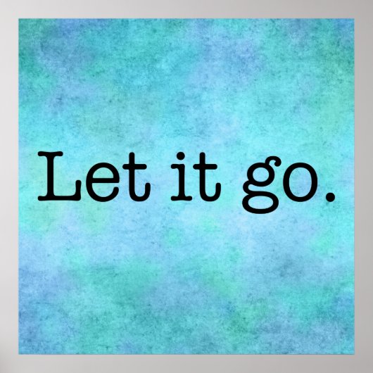 Poster Let It Go Citation - Turquoise Blue Aqua Violet Et (Devant)
