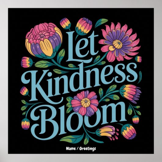 Poster Let Kindness Bloom Be Kind Rainbow Flowers Inspire (Devant)
