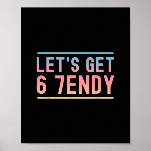 Poster Let's Get 6 7endy Funny Six Seven Meme Humor Aura  (Devant)