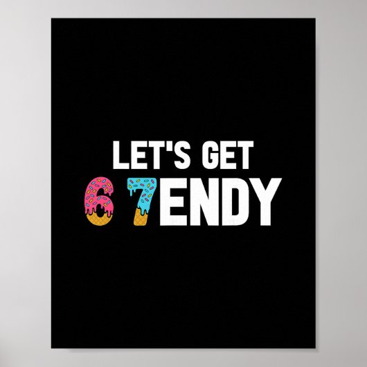 Poster Let's Get Sendy 67 Ice Cream 7endy 6 7endy 67 Meme (Devant)