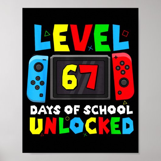 Poster Level 67 Days Of School Unlocked Gamer Video Funny (Devant)