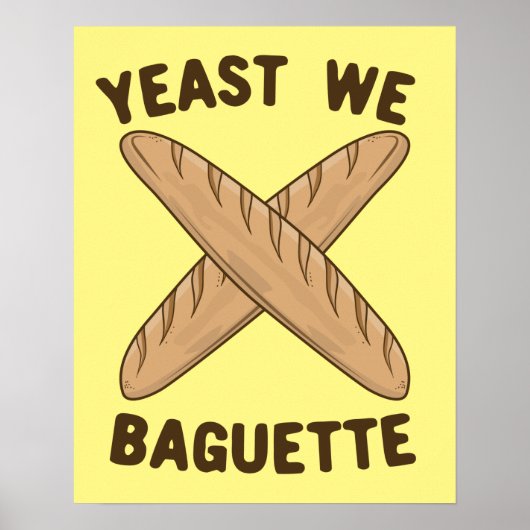 Poster Levure We Baguette, Funky French Pun Pain (Devant)