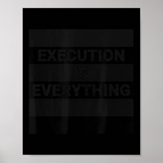 Poster L'Exécution Est Tout Citation Motivationnelle (Devant)