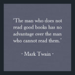 Poster L'homme qui ne lit pas de bons livres<br><div class="desc">L'homme qui ne lit pas de bons livres n'a aucun avantage sur l'homme qui ne peut pas les lire. —Mark Twain</div>