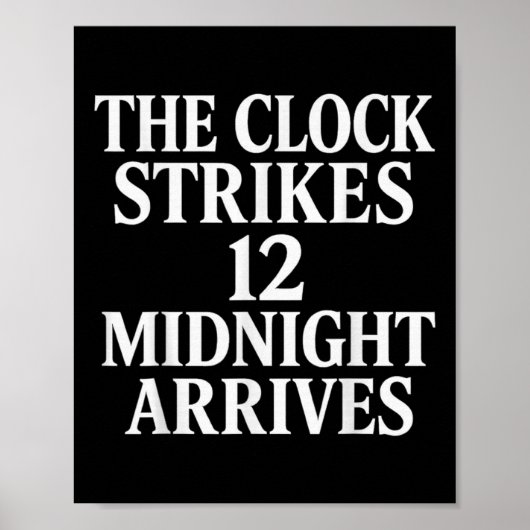 Poster L'horloge sonne 12 minuit arrive Meme _2 (Devant)