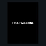 Poster Libérez la Palestine noir blanc texte personnalisé<br><div class="desc">Free Palestine noir blanc texte personnalisé simple minimaliste affiche élégante. Texte blanc entièrement personnalisable,  ou vous pouvez simplement le supprimer,  sur arrière - plan noir couleur solide. Les couleurs sont modifiables. Consultez le reste de la collection pour plus de coordination et de correspondance des éléments.</div>