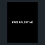 Poster Libérez la Palestine noir blanc texte personnalisé<br><div class="desc">Free Palestine noir blanc texte personnalisé simple minimaliste affiche élégante. Texte blanc entièrement personnalisable,  ou vous pouvez simplement le supprimer,  sur arrière - plan noir couleur solide. Les couleurs sont modifiables. Consultez le reste de la collection pour plus de coordination et de correspondance des éléments.</div>