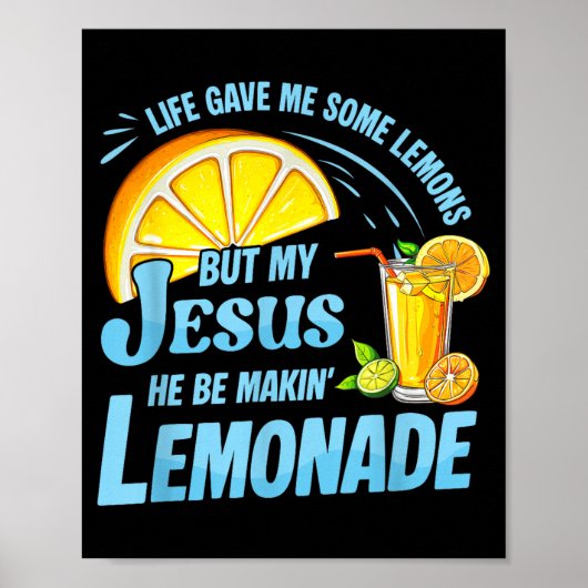 Poster Life Gave Me Some Lemons But My Jesus He Be Making (Devant)