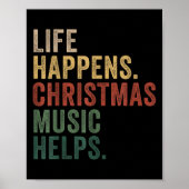 Poster Life Happens Christmas Music Helps, Christmas Time (Devant)