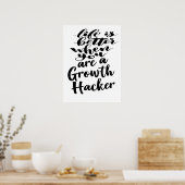 Poster Life Is Better When You Are A Growth Hacker (Cuisine)