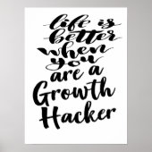Poster Life Is Better When You Are A Growth Hacker (Devant)