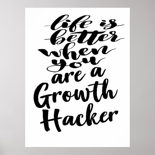 Poster Life Is Better When You Are A Growth Hacker (Devant)