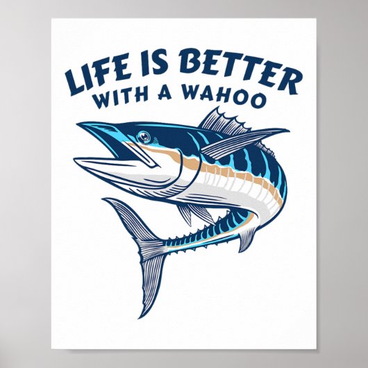 Poster Life Is Better With A Wahoo Funny Salt Water Fishi (Devant)