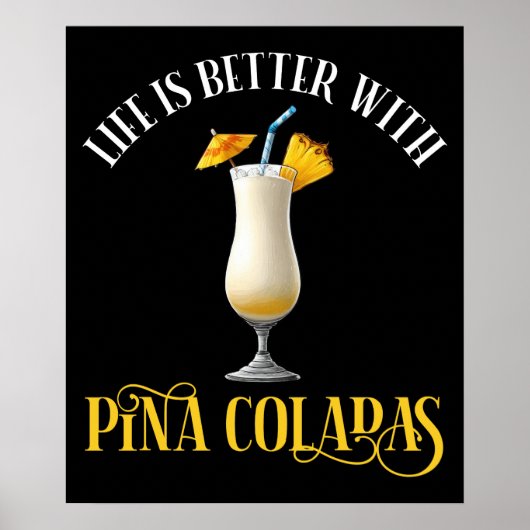 Poster Life Is Better With Pina Coladas (Devant)