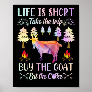 Poster Life Is Short Take The Trip Buy The Goat