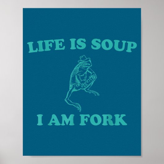 Poster Life Is Soup I Am Fork Funny Frog (Devant)