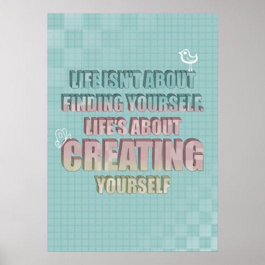 Poster Life isn't about finding yourself Quote (Devant)