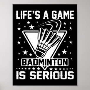 Poster Lifes A Game Badminton Est Sérieux Entraîneur D'En