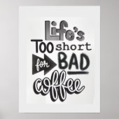 Poster Life's Too Short For Bad Coffee (Devant)